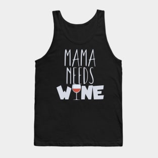 Mama needs wine Tank Top